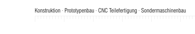 Konstruktion - Prototypenbau - CNC Teilefertigung - Sondermaschinenbau